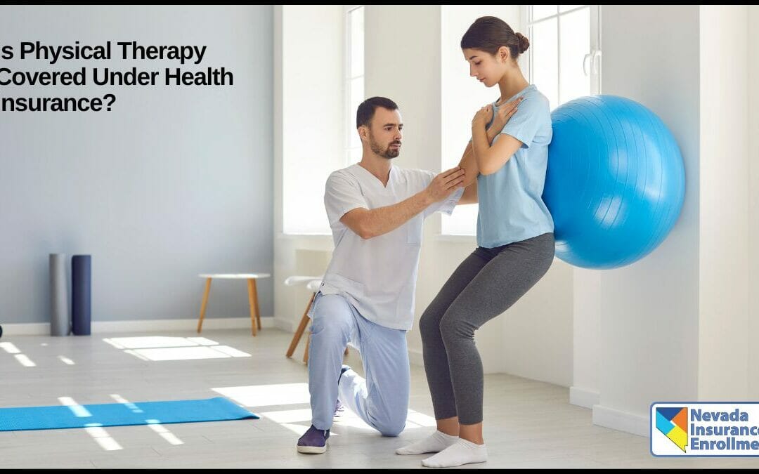 Is Physical Therapy Covered Under Health Insurance?