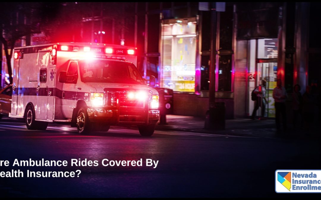 Are Ambulance Rides Covered By Health Insurance?