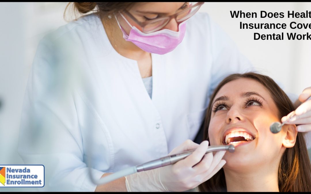 When Does Health Insurance Cover Dental Work?