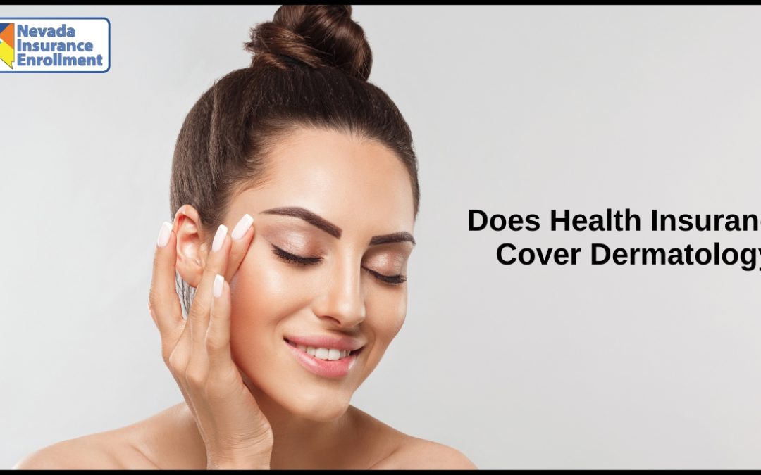 Does Health Insurance Cover Dermatology?