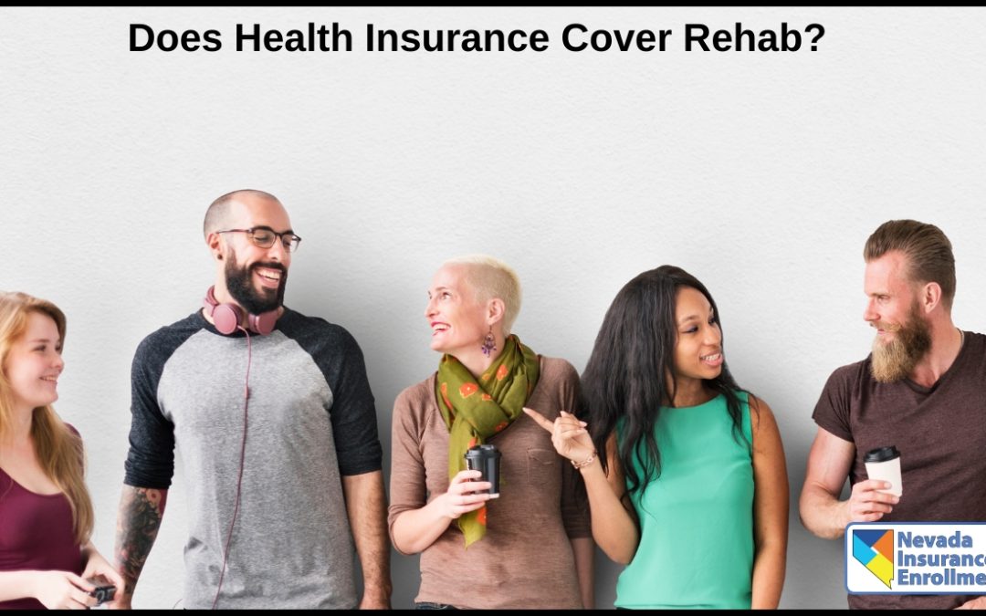 Does Health Insurance Cover Drug Rehab?