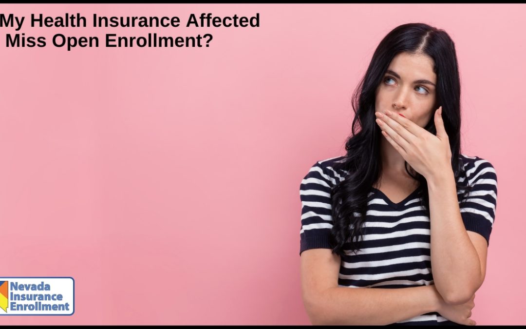 Is My Health Insurance Affected If I Miss Open Enrollment?