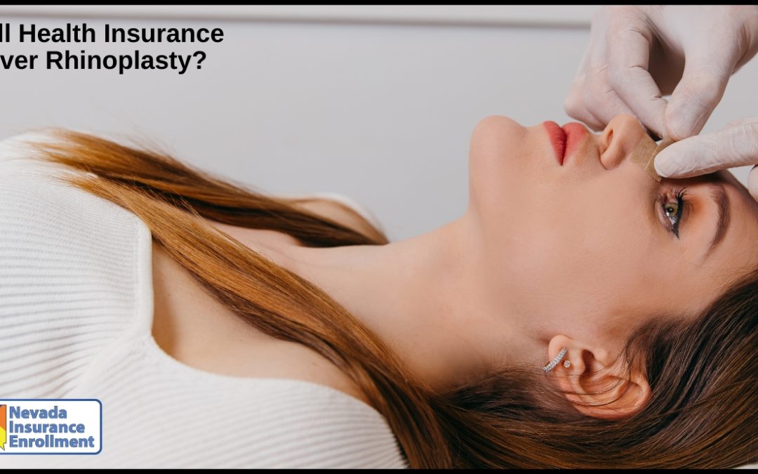 Will Health Insurance Cover Rhinoplasty?